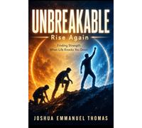 UNBREAKABLE: Finding Strength When Life Knocks You Down (I Am Joshua)
