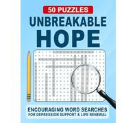 Unbreakable Hope Word Search: Uplifting Word Search Puzzles for Encouragement, Positivity, and Relaxation (Unbreakable Word Search Series)