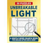 Unbreakable Light Word Search: Uplifting Word Search Puzzles for Clarity, Positivity, and Calm Focus (Unbreakable Word Search Series)