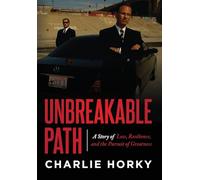 Unbreakable Path: A Story of Loss, Resilience, and the Pursuit of Greatness