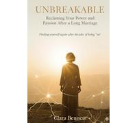 Unbreakable: Reclaiming your power and passion after a long marriage: Finding yourself again after decades of being 'we'