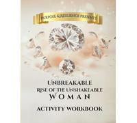 Unbreakable Rise of the Unshakeable Woman: Activity Workbook