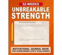 Unbreakable Strength Journal: A 52-Week Guided Practice for Resilience, Confidence & Inner Stability