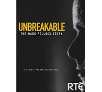 Unbreakable: The Mark Pollock Story