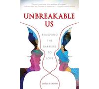 Unbreakable Us: Removing the Barriers to Love