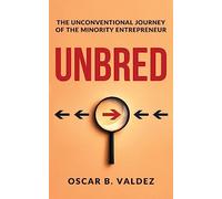 Unbred: the unconventional journey of the minority entrepreneur