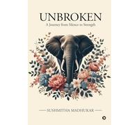 Unbroken: A Journey from Silence to Strength