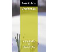 UNBROKEN: A JOURNEY OF RESILIENCE