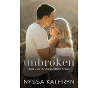 Unbroken: A Small Town, Second Chance, Romantic Suspense: 4 (Amber Ridge)