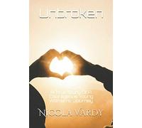 Unbroken: A True Story Of A Courageous Young Women's Journey