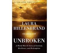 Unbroken A World War II Story of Survival, Resilie