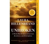 Unbroken: A World War II Story of Survival, Resilience, and Redemption
