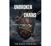 Unbroken Chains: Ruthless Devotion: 5 (The Black Chain MC)