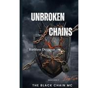 Unbroken Chains: Ruthless Devotion (The Black Chain MC)