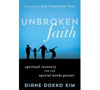 Unbroken Faith: Spiritual Recovery for the Special Needs Parent