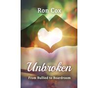 Unbroken: From Bullied to Boardroom