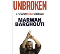 Unbroken : In Pursuit of Freedom for Palestine