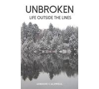 Unbroken: Life Outside the Lines