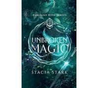 Unbroken Magic: A Paranormal Urban Fantasy Romance: 2 (Bargains with Beasts)