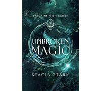 Unbroken Magic: A Paranormal Urban Fantasy Romance (Bargains with Beasts)
