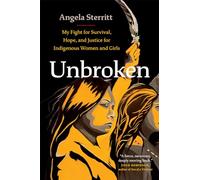 Unbroken: My Fight for Survival, Hope, and Justice for Indigenous Women and Girls