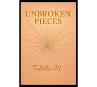 Unbroken Pieces: “A Journey Through Pain, Power & Purpose