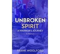 Unbroken Spirit: A Warriors Journey