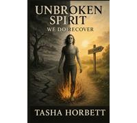 Unbroken Spirit: We Do Recover (The Scarred Grimoire)