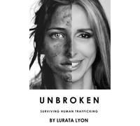 UNBROKEN: SURVIVING HUMAN TRAFFICKING