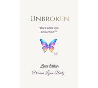 Unbroken™: The FaithFlow™ Collection (Luxe Edition)