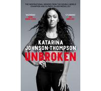 Unbroken : The inspirational memoir from the double-world champion and Olympic silver medallist