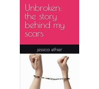 Unbroken: the story behind my scars