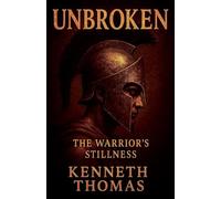Unbroken: The Warrior's Stillness: 3 (Undone)