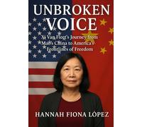 Unbroken Voice: Xi Van Fleet’s Journey from Mao’s China to America’s Frontlines of Freedom