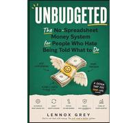 Unbudgeted: The No-Spreadsheet Money System for People Who Hate Being Told What to Do (The Unschooled Series)