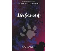 Unburied (Alpha's Little Psycho)