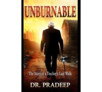 UNBURNABLE: The Story of a Teacher’s Last Walk