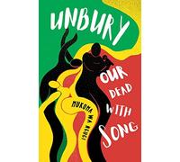 Unbury Our Dead with Song
