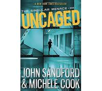 Uncaged (Singular Menace) by John Sandford (2015-04-28)