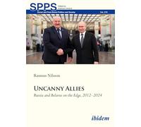 Uncanny Allies: Russia and Belarus on the Edge, 2012-2024 (Soviet and Post-Soviet Politics and Society)