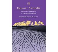 Uncanny Australia: Sacredness and Identity in a Postcolonial Nation