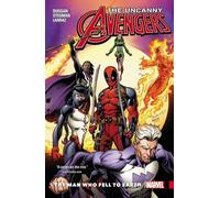 Uncanny Avengers: Unity Vol. 2: The Man Who Fell to Earth (Avengers - Uncanny Avengers)