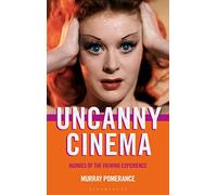 Uncanny Cinema: Agonies of the Viewing Experience