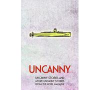 Uncanny: Uncanny Stories and More Uncanny Stories from the Novel Magazine