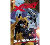 Uncanny X-Force Vol. 2: Deathlok Nation