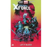 Uncanny X-Force - Volume 1: Let It Bleed (Marvel Now)