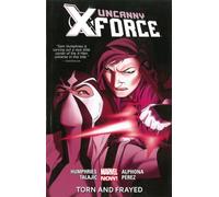 Uncanny X-Force Volume 2: Torn and Frayed: Torn and Frayed (Marvel Now)