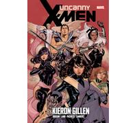 Uncanny X-Men By Kieron Gillen Omnibus