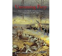 Unceasing Fury: Texans at the Battle of Chickamauga, September 18-20, 1863