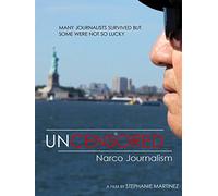 Uncensored: Narco Journalism